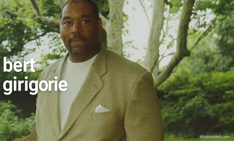 bert girigorie